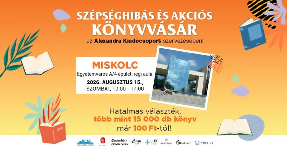 Szépséghibás és akciós könyvvásár Miskolcon! | Alexandra Kiadócsoport
