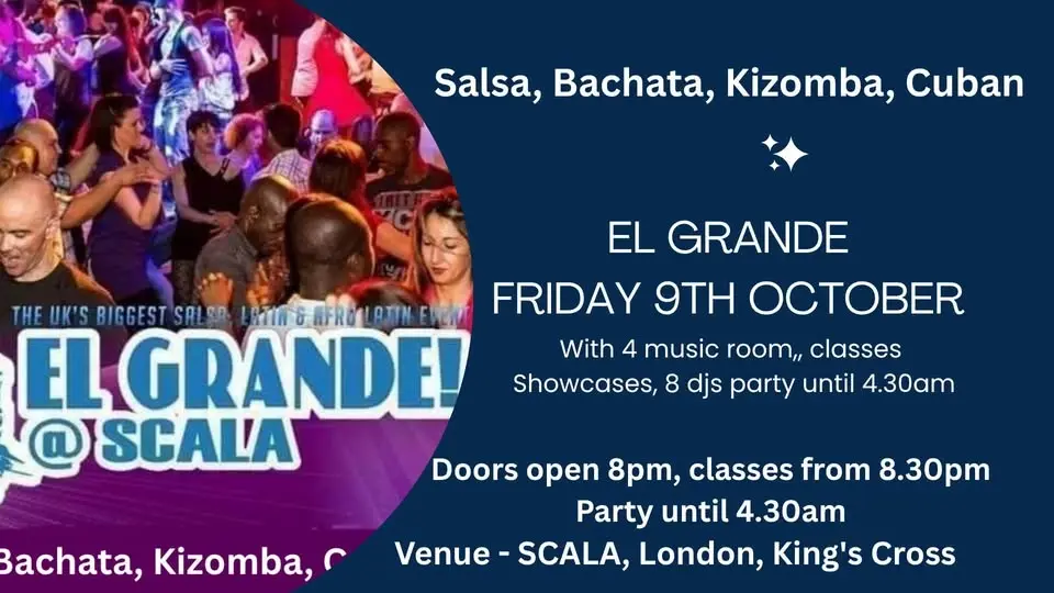 EL GRANDE returns, Friday 9th October, 4 rooms, classes, showcases, venue SCALA, London,King's Cross