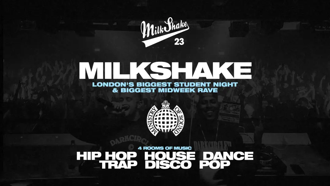 Milkshake, Ministry of Sound | London's Biggest Student Night