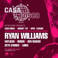 Casa Disco Presents..Ryan Williams w/ More