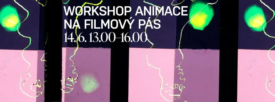 Výtvarný workshop pro děti i dospělé: Animace na filmový pás