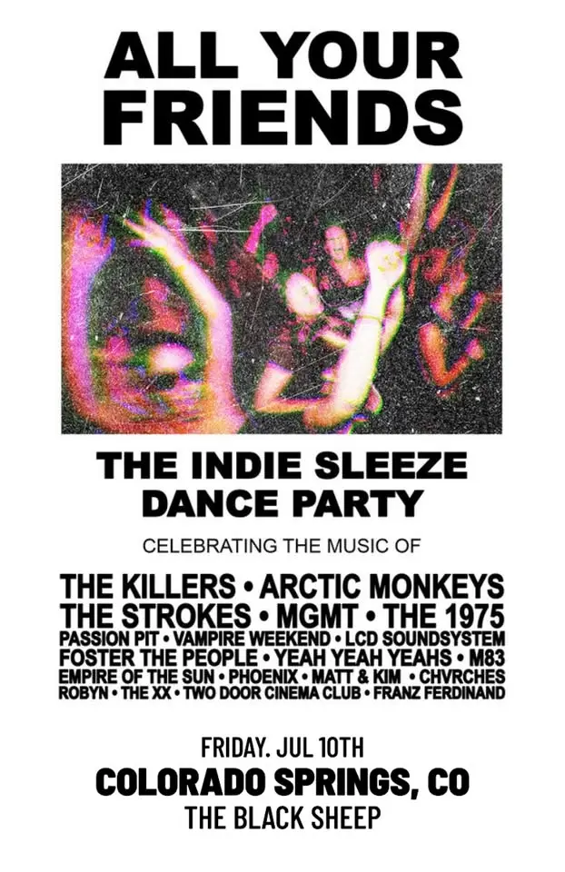 ALL YOUR FRIENDS - The Indie Sleaze Dance Party