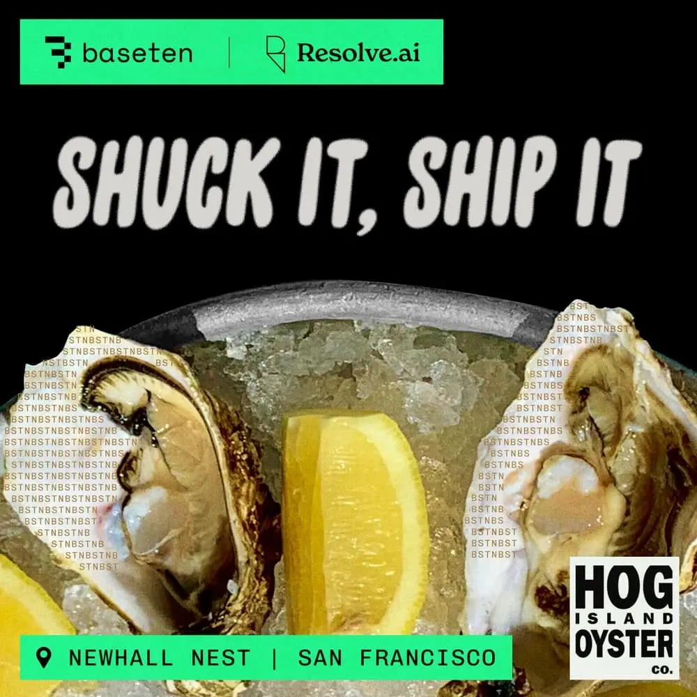 Shuck It, Ship It (Resolve AI x Baseten x Hog Island Oyster)