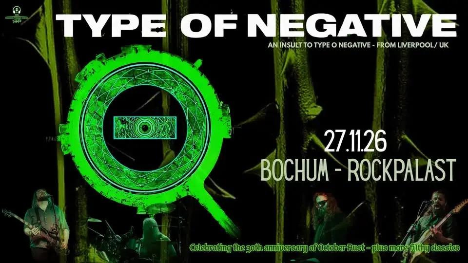 TYPE OF NEGATIVE (Liverpool/UK) - Celebrating the 30th Anniversary of October Rust