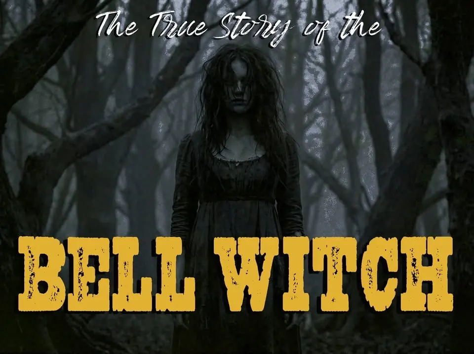 THE TRUE STORY OF THE BELL WITCH