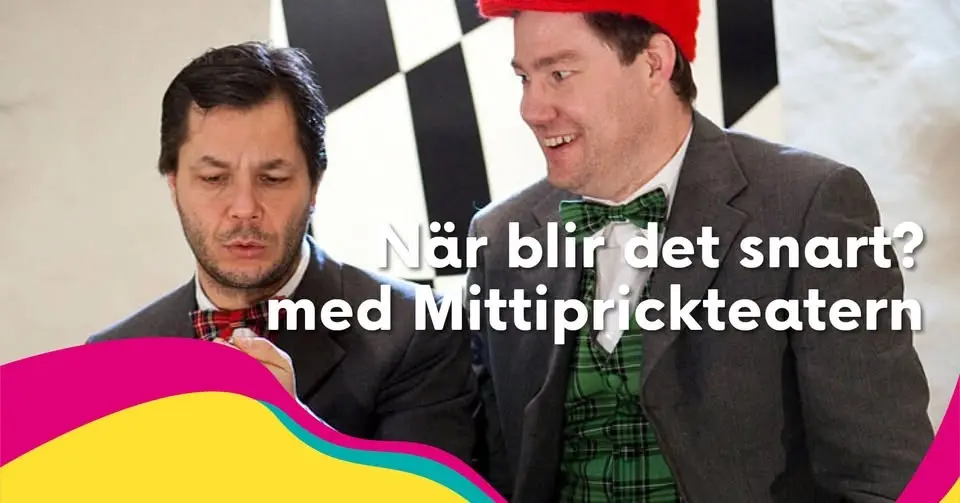 Scensommar: När är det snart? med Mittiprickteatern