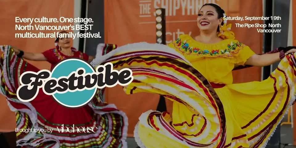 Festivibe 2026 - North Vancouver's multicultural family festival.