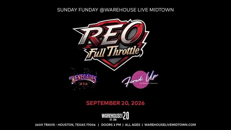 REO FULL THROTTLE,, RENEGADES, FIRED UP at Warehouse Live Midtown Sunday September 20, 2026