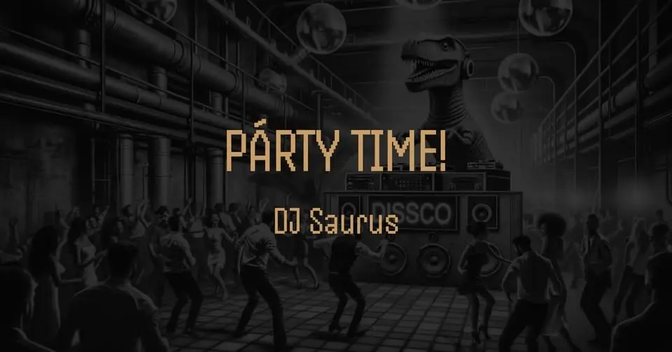 PÁRTY TIME! | DJ Saurus