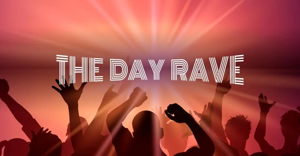 The Day Rave