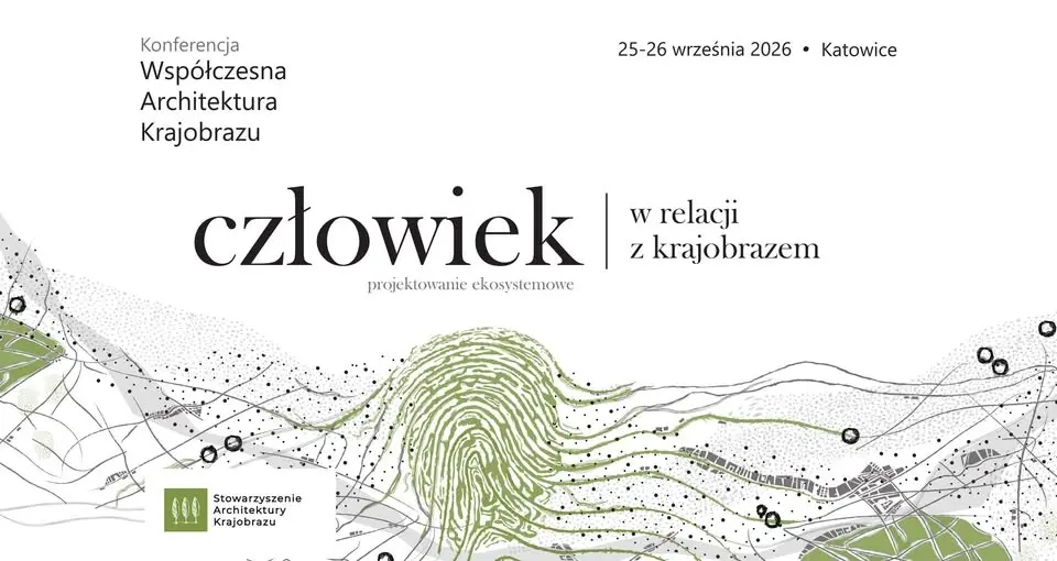SAK | Konferencja WAK 2026: Człowiek w relacji z krajobrazem