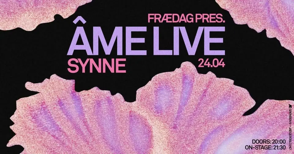 Frædag pres: Âme Live + Tania Næss (On stage 21:30)