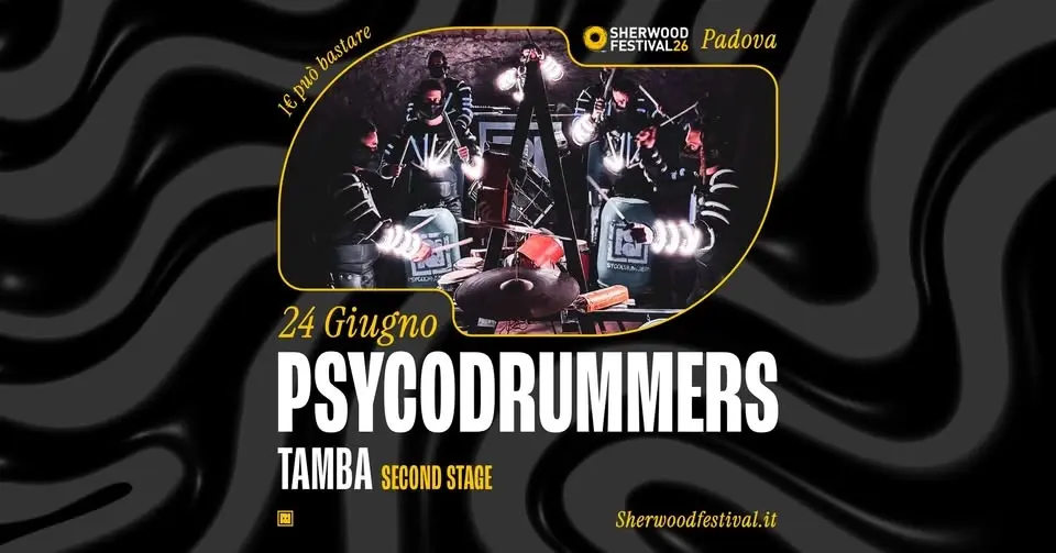 PSYCODRUMMERS + Tamba | 24 Giugno 2026 | Sherwood Festival, Padova