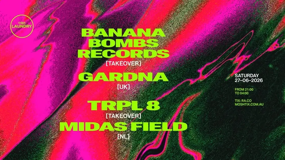 Chinese Laundry Invites BANANA BOMBS RECORDS & GARDNA [UK] + TRPL 8 & MIDAS FIELD [NL]