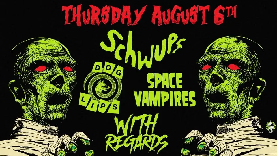 Schwups, Dog Lips (NH), Space Vampires (CA), With Regards at The Shakedown
