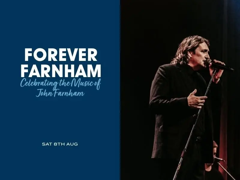 Forever Farnham: Celebrating the Music of John Farnham