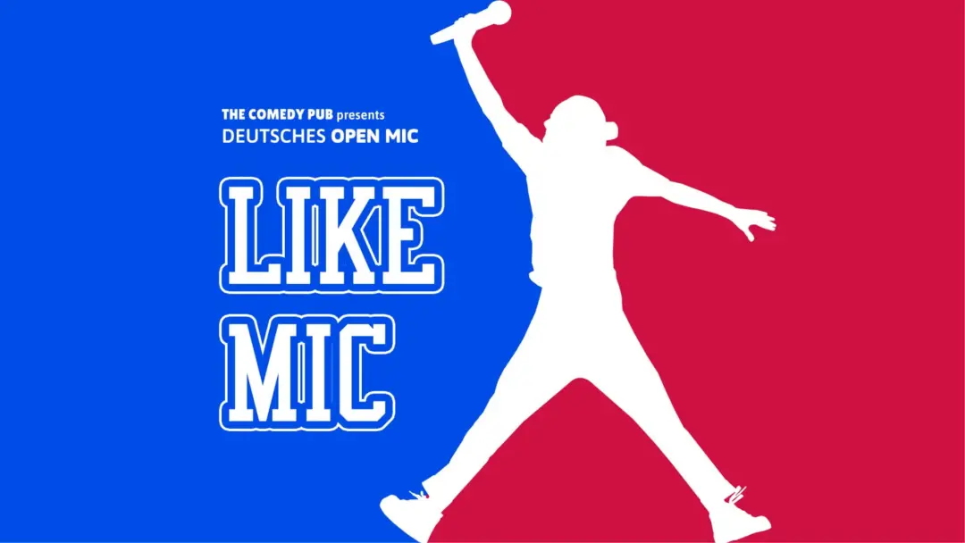 Deutsches Stand Up Comedy Open Mic "LIKE MIC" @ The Comedy Pub