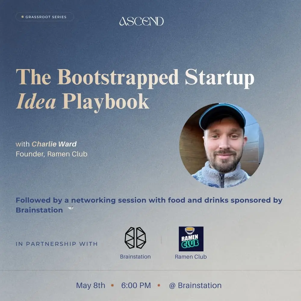 The Bootstrapped Startup Idea Playbook with Charlie Ward @Brainstation