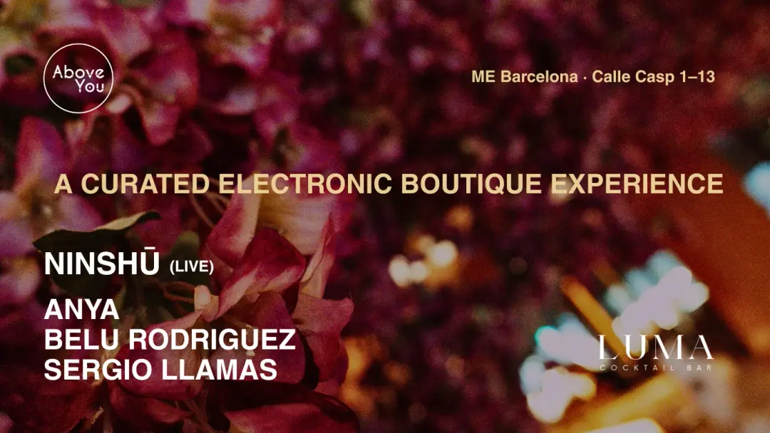 AboveYou: Boutique Electronic Experience at LUMA, ME Barcelona