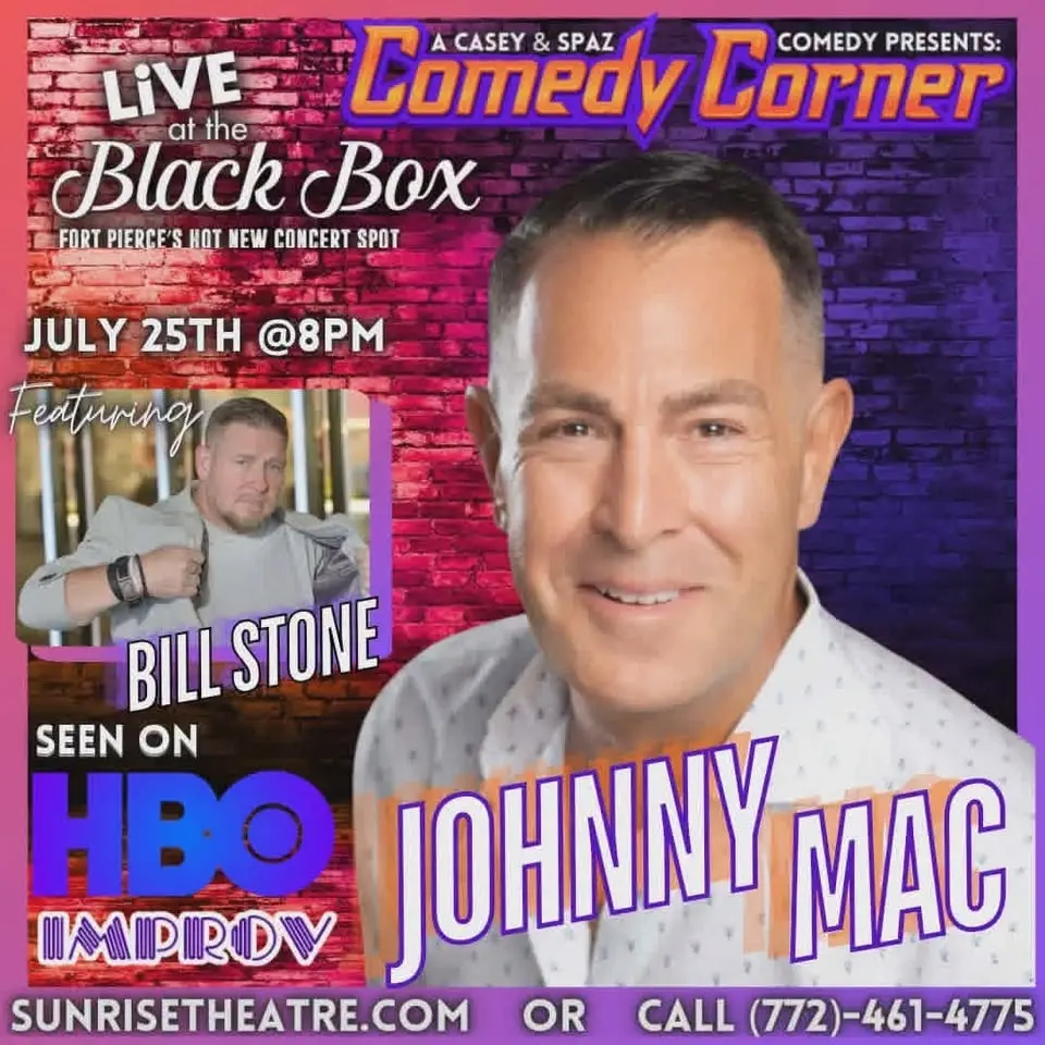 CNS Comedy Corner July 25th! He's back Johnny Mac plus Bill Stone!!!! 