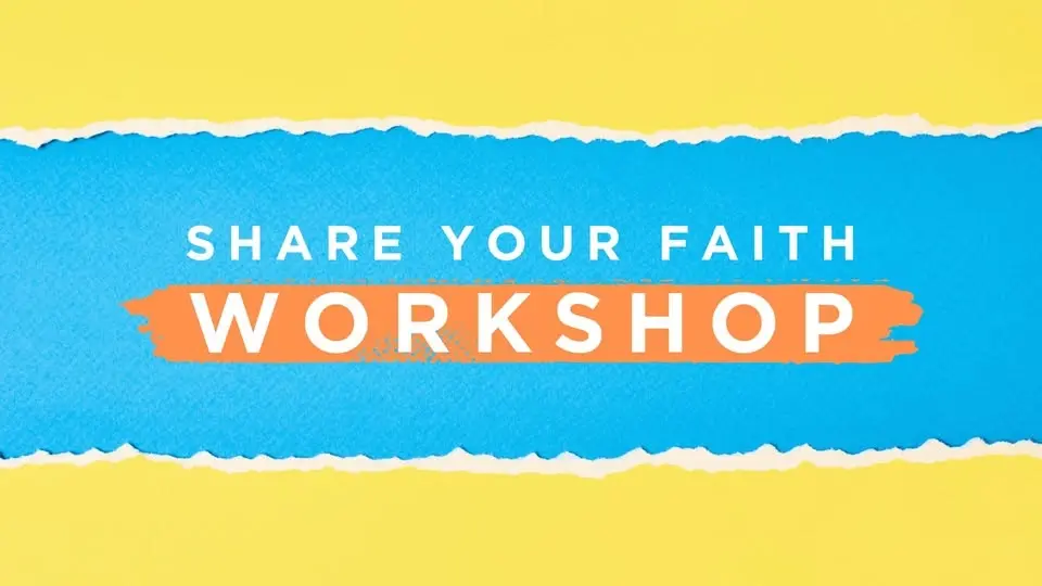 Share Your Faith Workshop