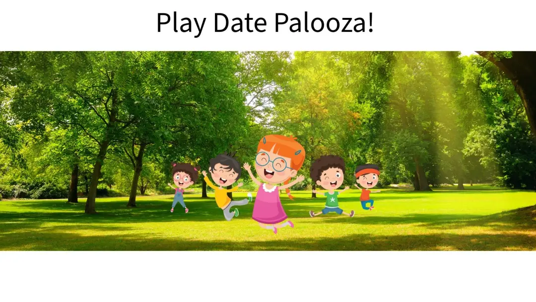 Play Date Palooza!