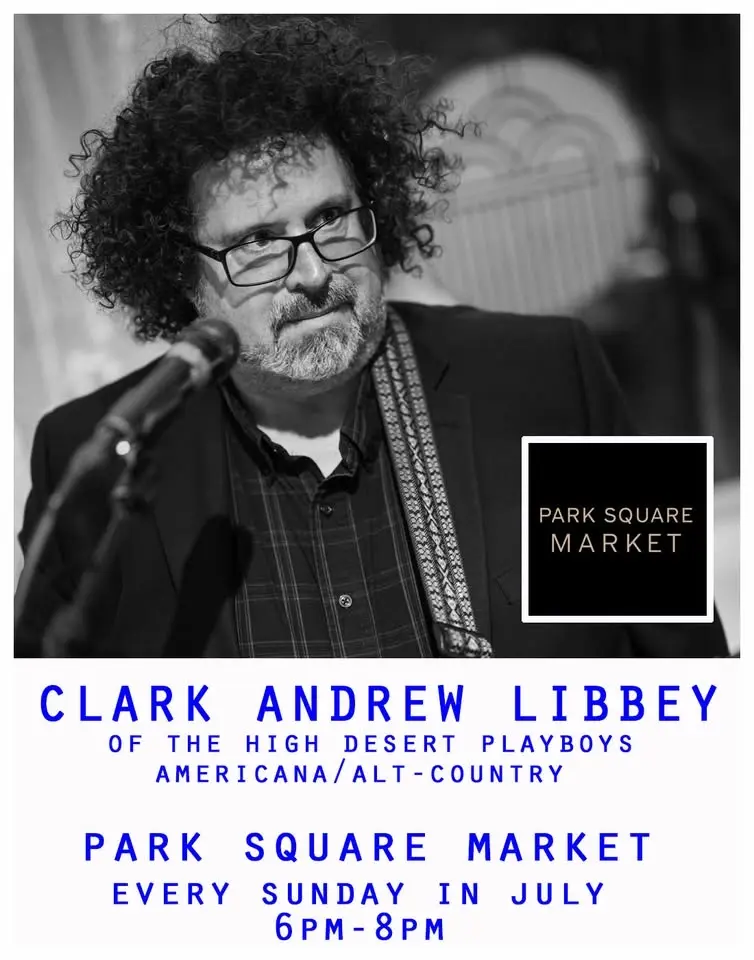 Clark Andrew Libbey at the Park Square Market - Every Sunday in July