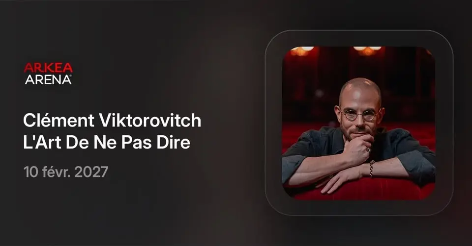 Clément Viktorovitch - L'Art De Ne Pas Dire - Arkéa Arena