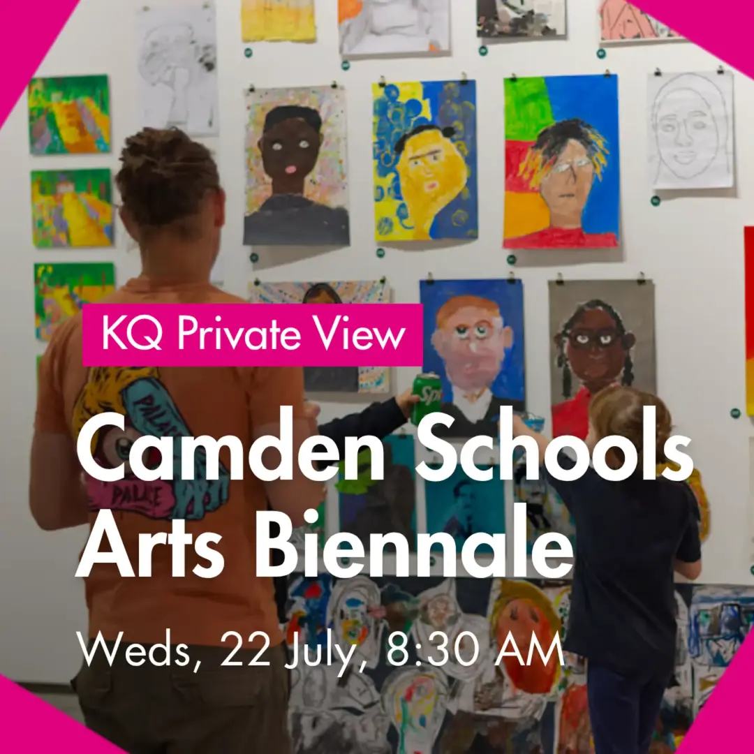 KQ Private View | Camden Schools Arts Biennale at Central Saint Martins
