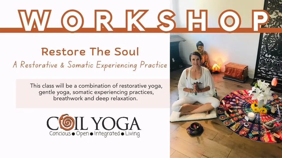 Restore The Soul Workshop | A Restorative & Somatic Experiencing Practice