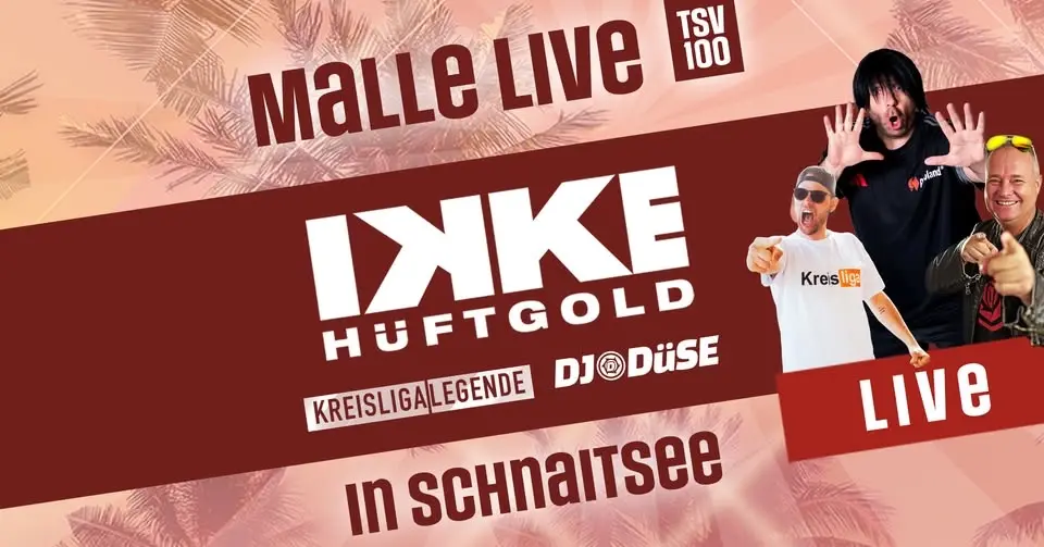 „Malle Live“ mit Ikke Hüftgold in Schnaitsee