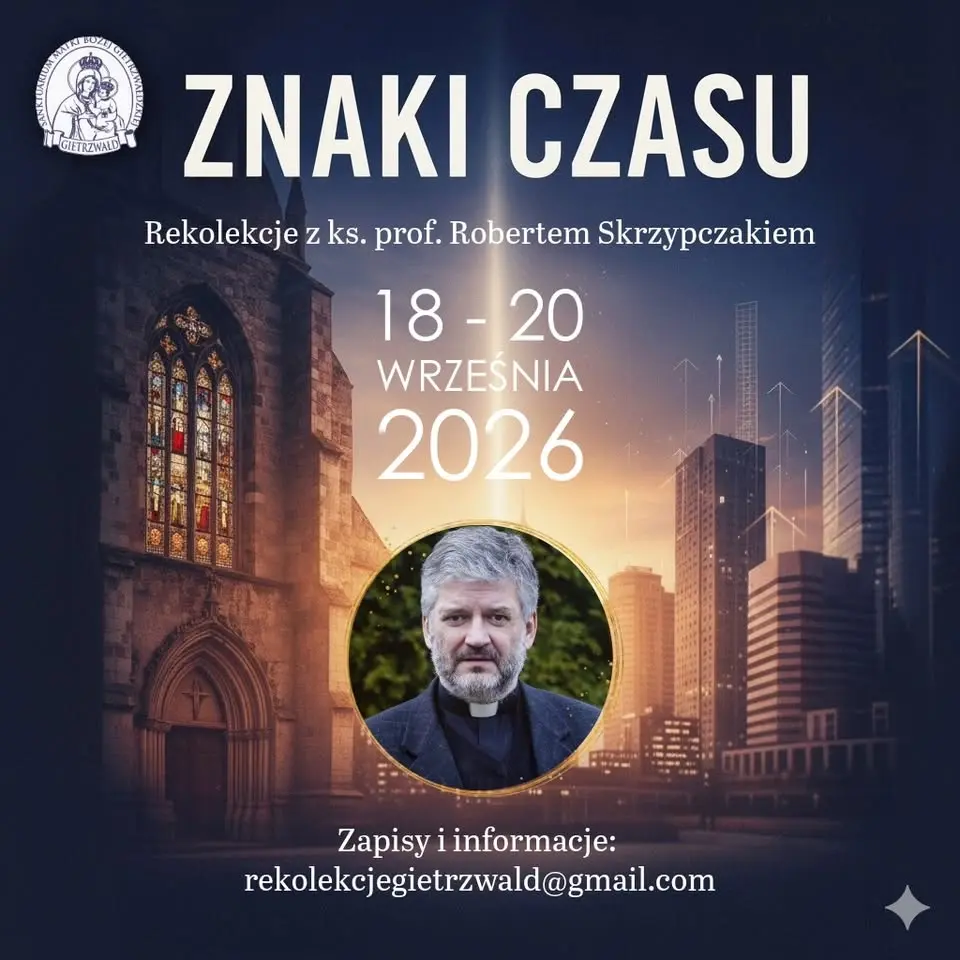 Znaki czasu - rekolekcje z ks. prof. Robertem Skrzypczakiem