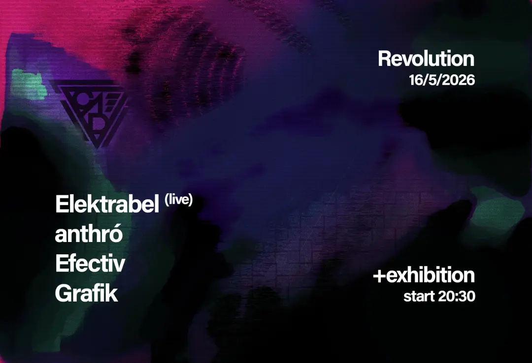 Control Revolution + exhibition // Elektrabel (live), anthró, Efectiv, Grafik
