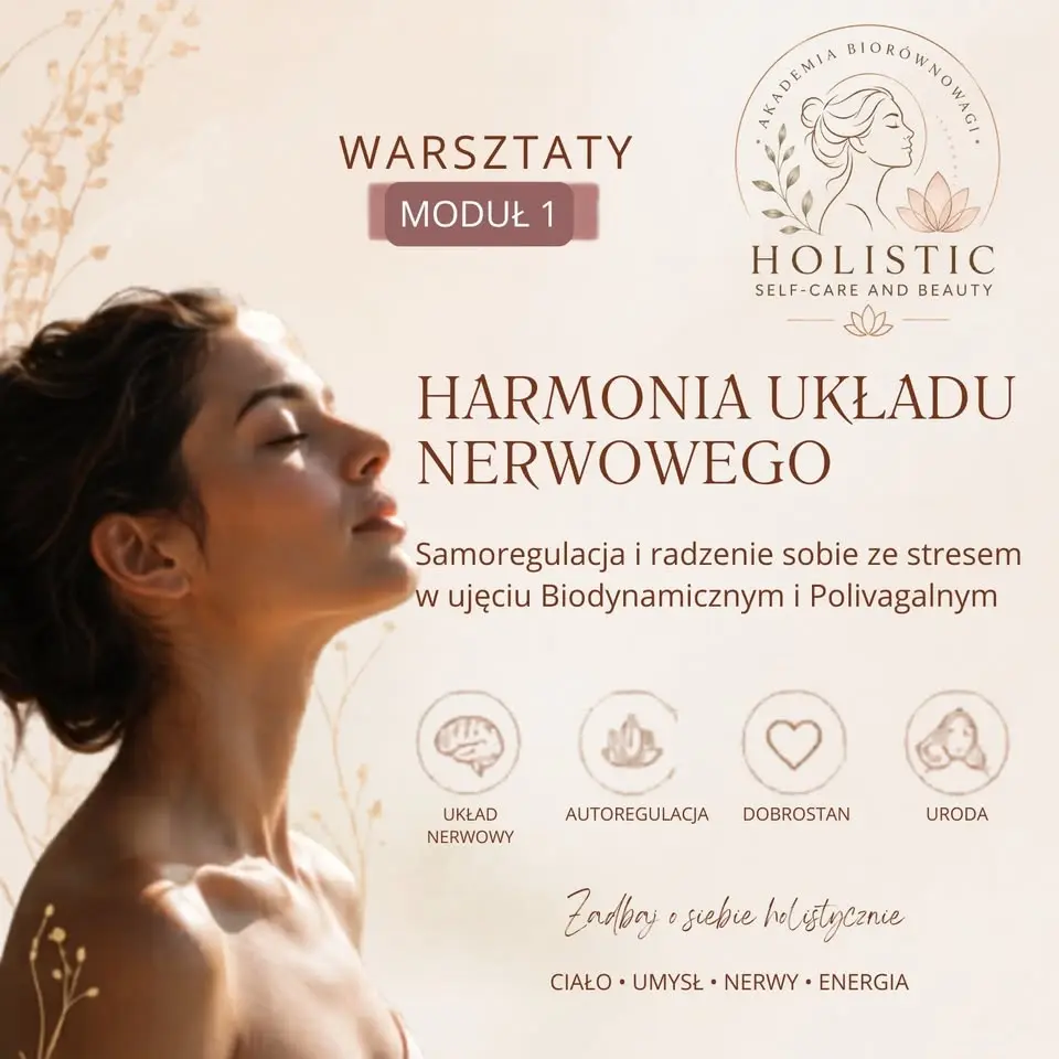 Warsztaty "HARMONIA UKŁADU NERWOWEGO - Samoregulacja w ujęciu Biodynamicznym i Polivagalnym"
