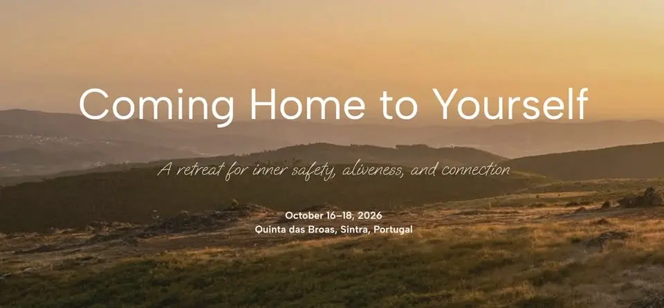 Coming Home to Yourself - A retreat for inner safety, aliveness, and connection