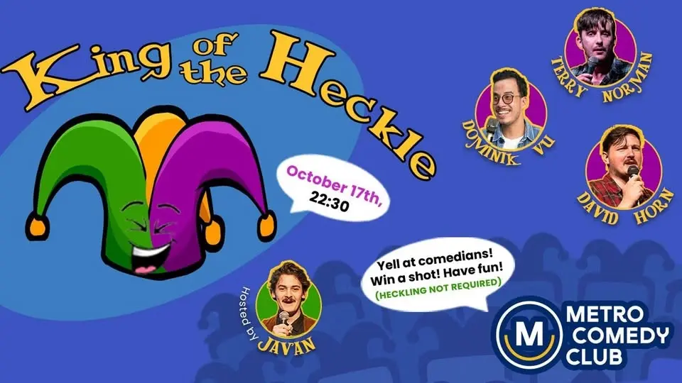 King of the Heckle (A Stand Up Comedy Show) - 17th October
