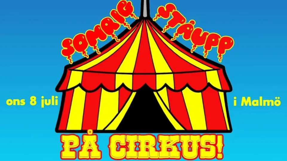 Somrig ståupp på cirkus! | ons 8 juli | Grand Circus Hotel i Malmö