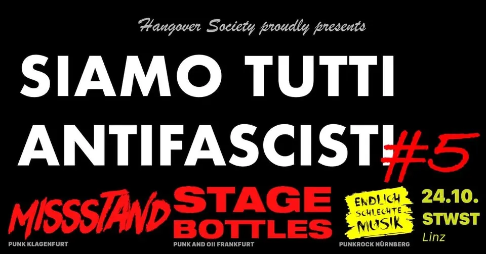 SIAMO TUTTI ANTIFASCISTI #5 Missstand / Stage Bottles / Endlich schlechte Musik @ STWST Linz