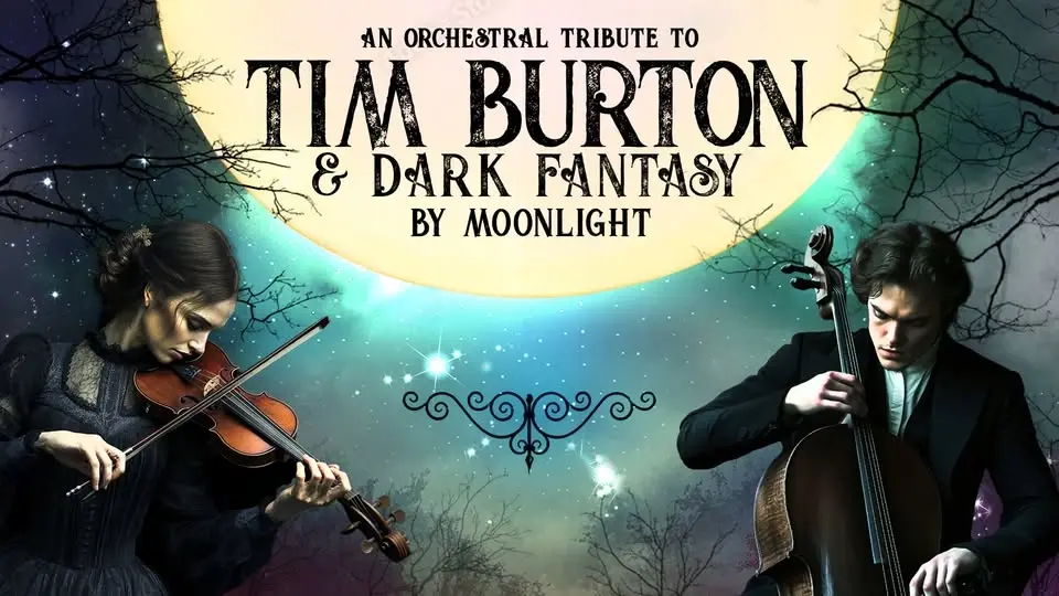An Orchestral Tribute to Tim Burton & Dark Fantasy by Moonlight: Sunderland Empire Theatre - ON SALE