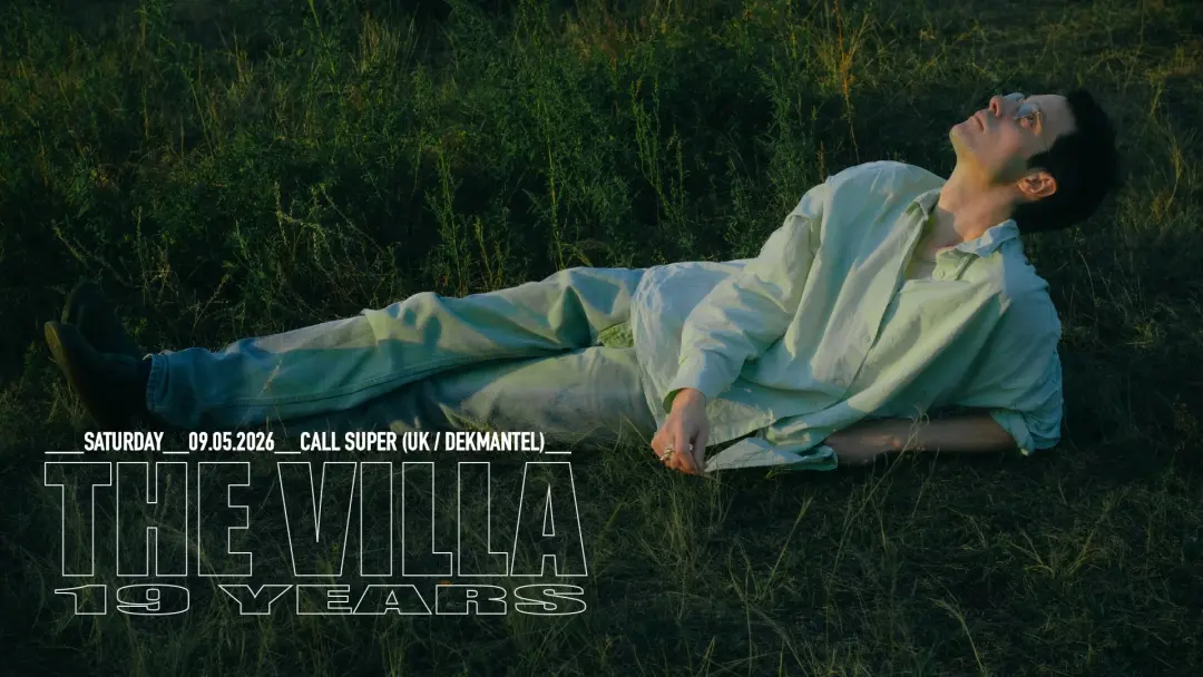 The Villa 19 YEARS with Call Super (UK / Dekmantel), Asmus Odsat (DK), Enemy, Sex Judas 