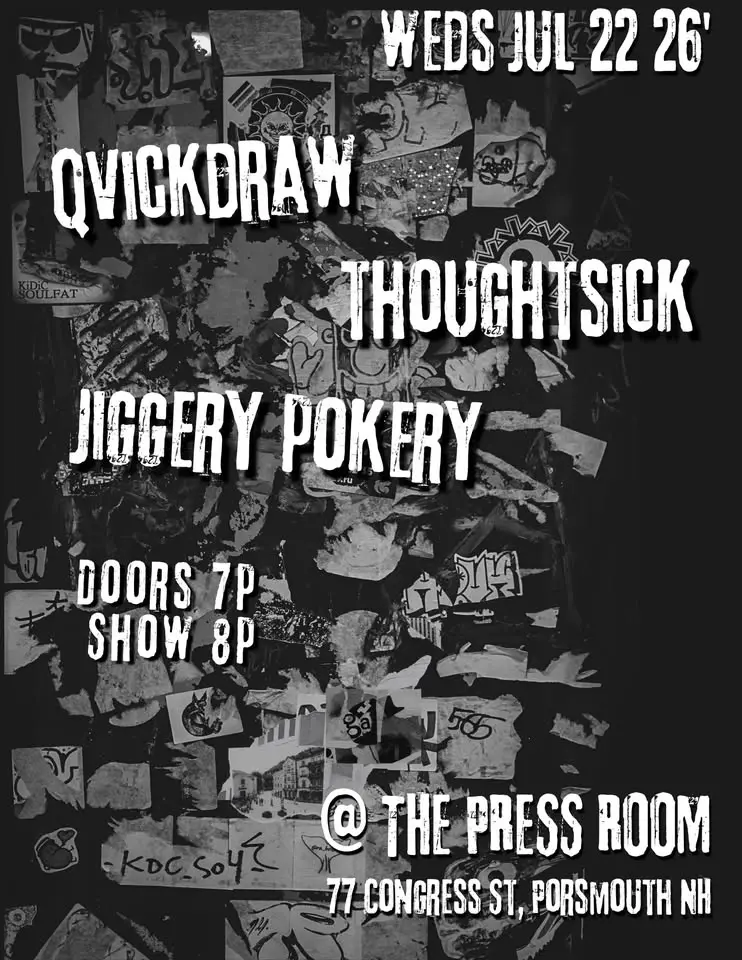 Thoughtsick w/ Qvickdraw & Jiggery Pokery