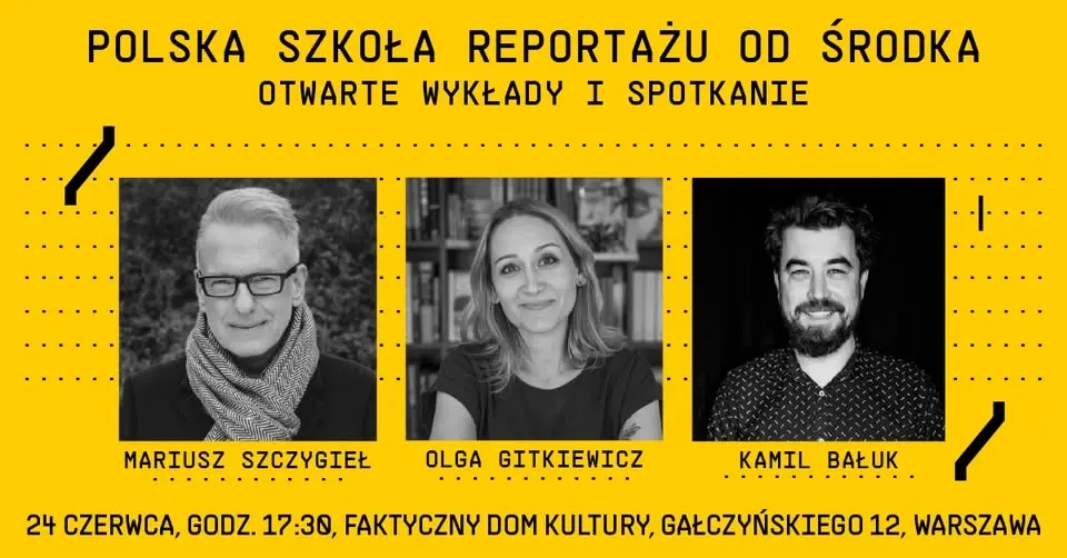 Polska Szkoła Reportażu od środka - otwarte wykłady i spotkanie