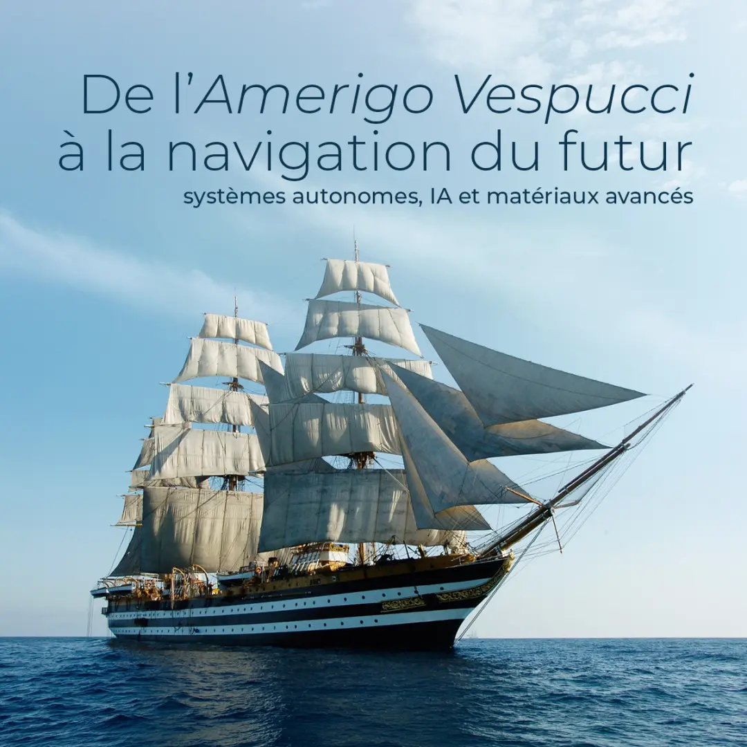 De l’Amerigo Vespucci à la navigation du futur : systèmes autonomes, IA et matériaux avancés