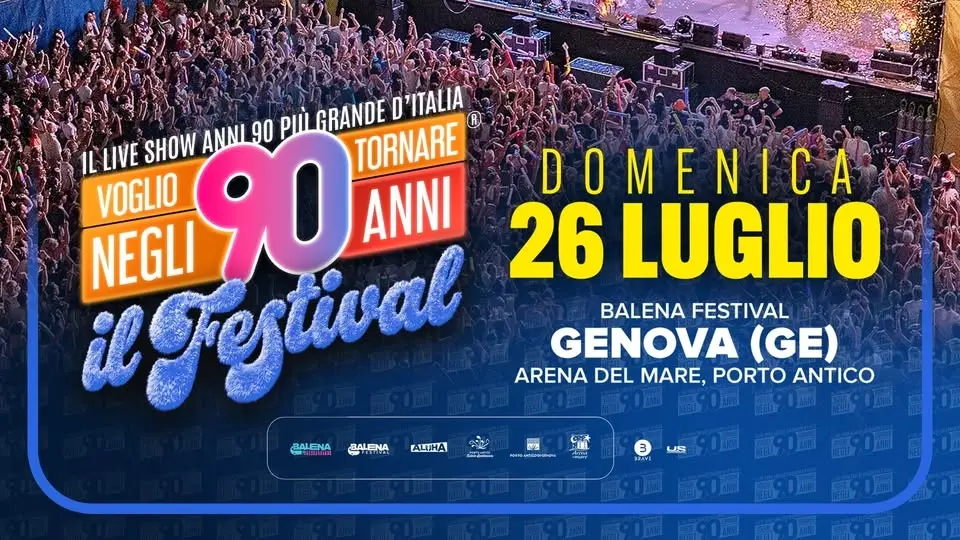 VOGLIO TORNARE NEGLI ANNI 90 IL FESTIVAL - BALENA FESTIVAL, GENOVA (GE)