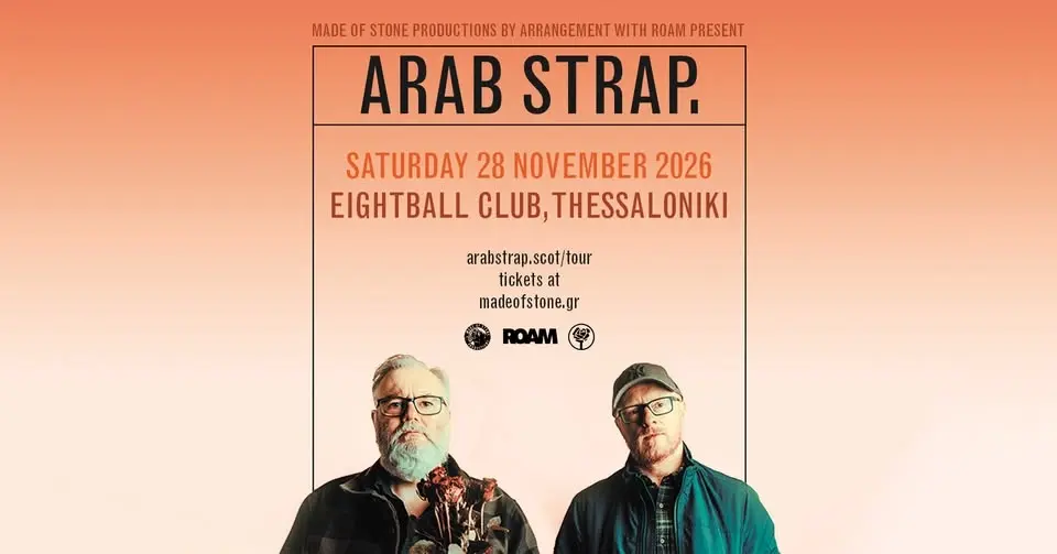 Arab Strap. (SCO) || 28.11.2026 || Thessaloniki