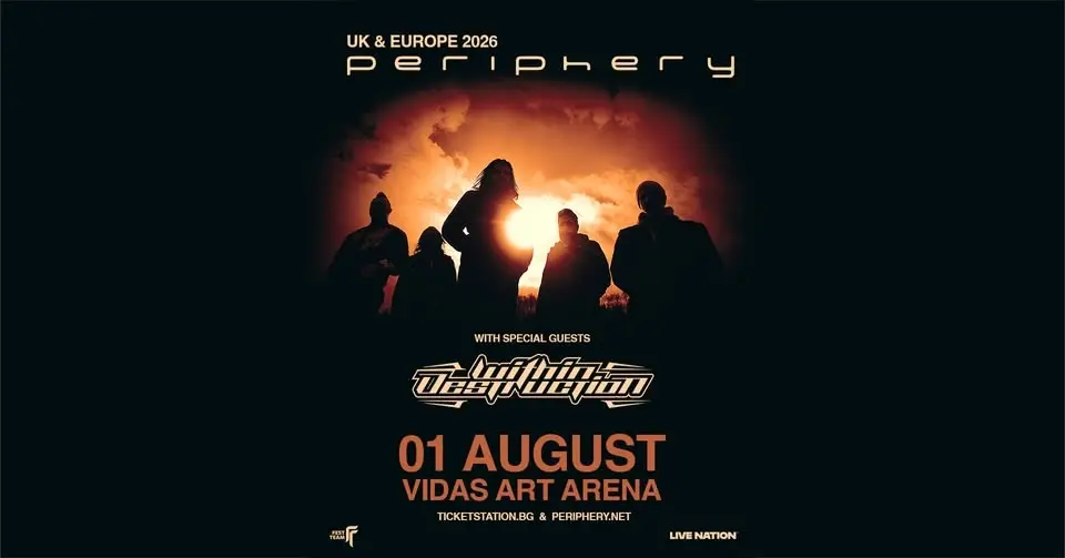 Periphery & Within Destruction @ Vidas Art Arena, Sofia | 1 August 2026