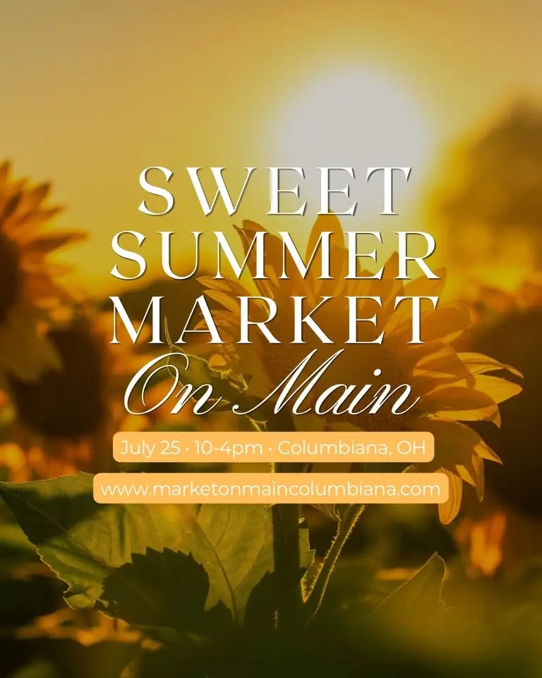Sweet Summer Market on Main 🌻 | July 25 | Downtown Columbiana, OH