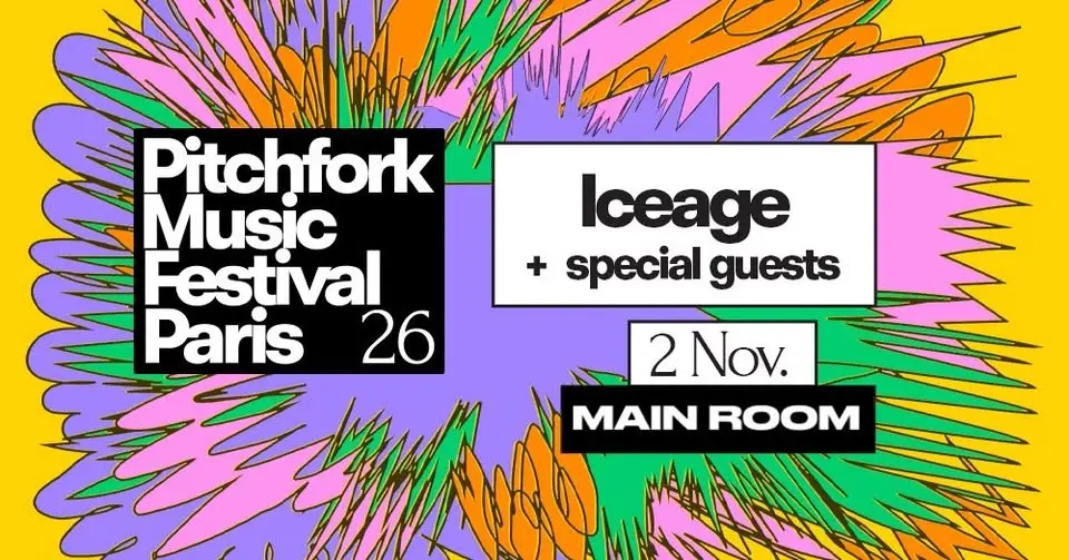 Pitchfork Music Festival Paris: Iceage + special guests - 02/11/26 - Main Room
