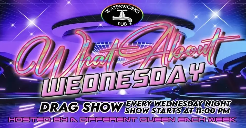 What about Wednesday Drag Show