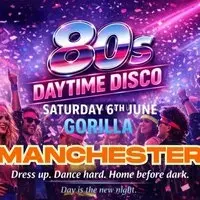 Disco Bliss Manchester - 80s Daytime Disco at Gorilla!